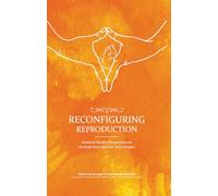 Reconfiguring Reproduction - Feminist Health Perspectives on Assisted Reproductive Technologies