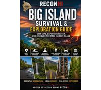 ReconHI Big Island Survival & Exploration Guide: Stay Safe, Explore Smarter, and Discover the Real Hawaiʻi Island (ReconHI Guides)
