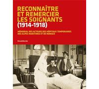 Reconnaître et remercier les soignants, 1914-1918 - mémorial des acteurs des hôpitaux temporaires des Alpes-Maritimes et de Monaco
