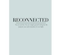 Reconnected: A 60-Day Journey to Realign with Your Soul & Source