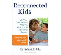 Reconnected Kids: Help Your Child Achieve Physical, Mental, and Emotional Balance (Disconnected Kids)