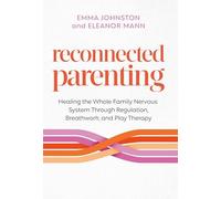 Emma Johnston Eleanor Mann Reconnected Parenting (Paperback)