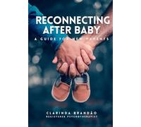 Reconnecting After Baby: A Guide for New Parents: 1 (Parenting)