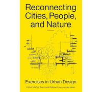 Reconnecting Cities, People, and Nature: Exercises in Urban Design