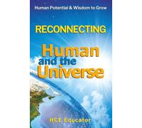 Reconnecting Human and The Universe: Human Potential and Wisdom to Grow