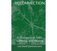 RECONNECTION: A Testimony of Faith, Suffering, and Healing