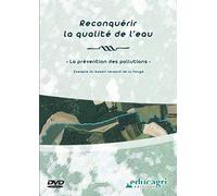 Reconquerir la Qualite de l'Eau : la Prevention des Pollutions (DVD)
