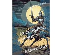 Reconquista of Spain: A Quick Read