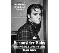 Reconsider Baby. Elvis Presley: A Listener's Guide: 2nd Edition. Revised and Expanded (Listener's Guides)