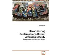 Reconsidering Contemporary African-American Identity: Experiments by Post-Soul Artists