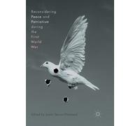 Reconsidering Peace and Patriotism during the First World War