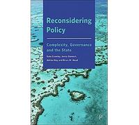 Reconsidering Policy : Complexity, Governance and the State
