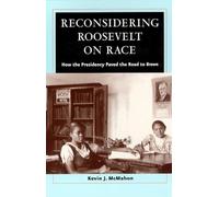 Reconsidering Roosevelt on Race: How the Presidency Paved the Road to Brown