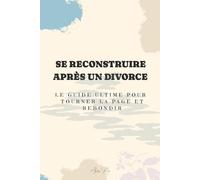 Reconstrucion: Le Guide Réaliste Après un Divorce
