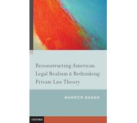 Reconstructing American Legal Realism & Rethinking Private Law Theory