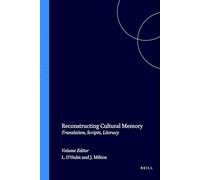 Reconstructing Cultural Memory: Translation, Scripts, Literacy: 31/7 (Proceedings of the XVth Congress of the International Comparative Literature Association “Literature as Cultural Memory”, 31/7)