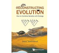 RECONSTRUCTING EVOLUTION: HOW TO COMBINE GENETICS WITH ECOLOGY