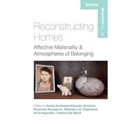 Reconstructing Homes : Affective Materiality and Atmospheres of Belonging