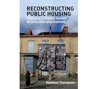Reconstructing public housing: Liverpool's hidden history of collective alternatives