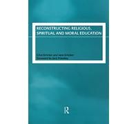 Reconstructing Religious, Spiritual and Moral Education