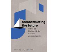 Reconstructing the Future: Cities as Carbon Sinks