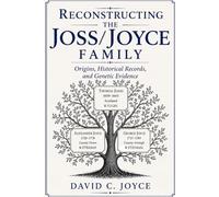 Reconstructing the Joss/Joyce Family: Origins, Historical Records, and Genetic Evidence (Y-DNA Lineage Reconstruction Series)