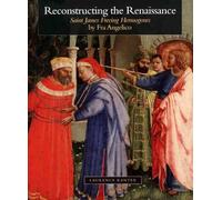 Reconstructing the Renaissance: "Saint James Freeing Hermogenes" by Fra Angelico (Kimbell Masterpiece) (Kimbell Masterpiece Series)