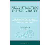 Reconstructing the “Uni-versity” : From the Ashes of the "Mega- and Multi-versity" to the Futures of Higher Education