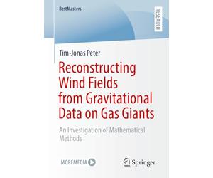 Reconstructing Wind Fields from Gravitational Data on Gas Giants: An Investigation of Mathematical Methods (BestMasters)