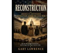 Reconstruction: America's Unfinished Revolution