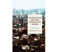Reconstruction and Peace Building in the Balkans: The Brcko Experience (ADST-DACOR Diplomats and Diplomacy)