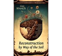 Reconstruction by Way of the Soil