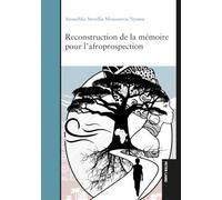 Reconstruction de la Mã(c)Moire Pour l'Afroprospection