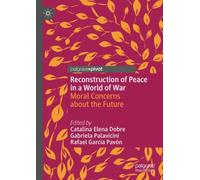 Reconstruction of Peace in a World of War : Moral Concerns about the Future
