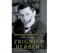 Reconstruction of the Poet: Uncollected Works of Zbigniew Herbert