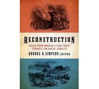 Reconstruction: Voices from America's First Great Struggle for Racial Equality (LOA #303) (Library of America (Hardcover))