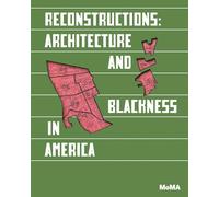 Reconstructions: Architecture and Blackness in America