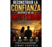RECONSTRUIR LA CONFIANZA DESPUÉS DE LA INFIDELIDAD: El método paso a paso para sanar la herida, detener los pensamientos obsesivos y reconstruir una ... (Sanar y Reconstruir: Libros para el Corazón)