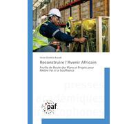 Reconstruire l'Avenir Africain: Feuille de Route des Plans et Projets pour Mettre Fin à la Souffrance