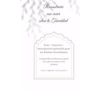 Reconstruire son coeur selon le Tawakkul: Tests - Exercices - Introspection spirituelle pour les femmes musulmanes