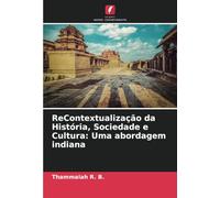 ReContextualização da História, Sociedade e Cultura: Uma abordagem indiana