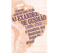 Record Alexandre de Gusmão (1695-1753): O estadista que desenhou o mapa do Brasil