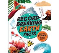 Record-Breaking: Earth Facts : And the science behind them!