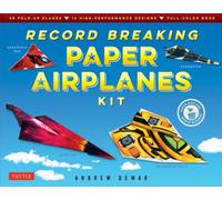 Record Breaking Paper Airplanes Kit : Make Paper Planes Based on the Fastest, Longest-Flying Planes in the World!: Kit with Book, 16 Designs & 48 Fold-up Planes