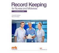 Record Keeping for Nurses and Midwives: An essential guide