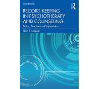 Record Keeping in Psychotherapy and Counseling: Ethics, Practice and Supervision