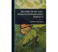 Record Of My Life-work In Entomology, Parts 1-2