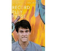 Record Play Pause: Confessions of a Post-Punk Percussionist: the Joy Division Years: Volume I