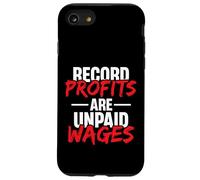 Record Profits are Unpaid Wages - we work they get paid Case for iPhone SE (2020) / 7/8