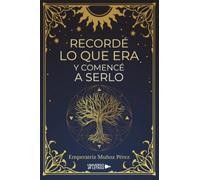 Recordé lo que era y comencé a serlo